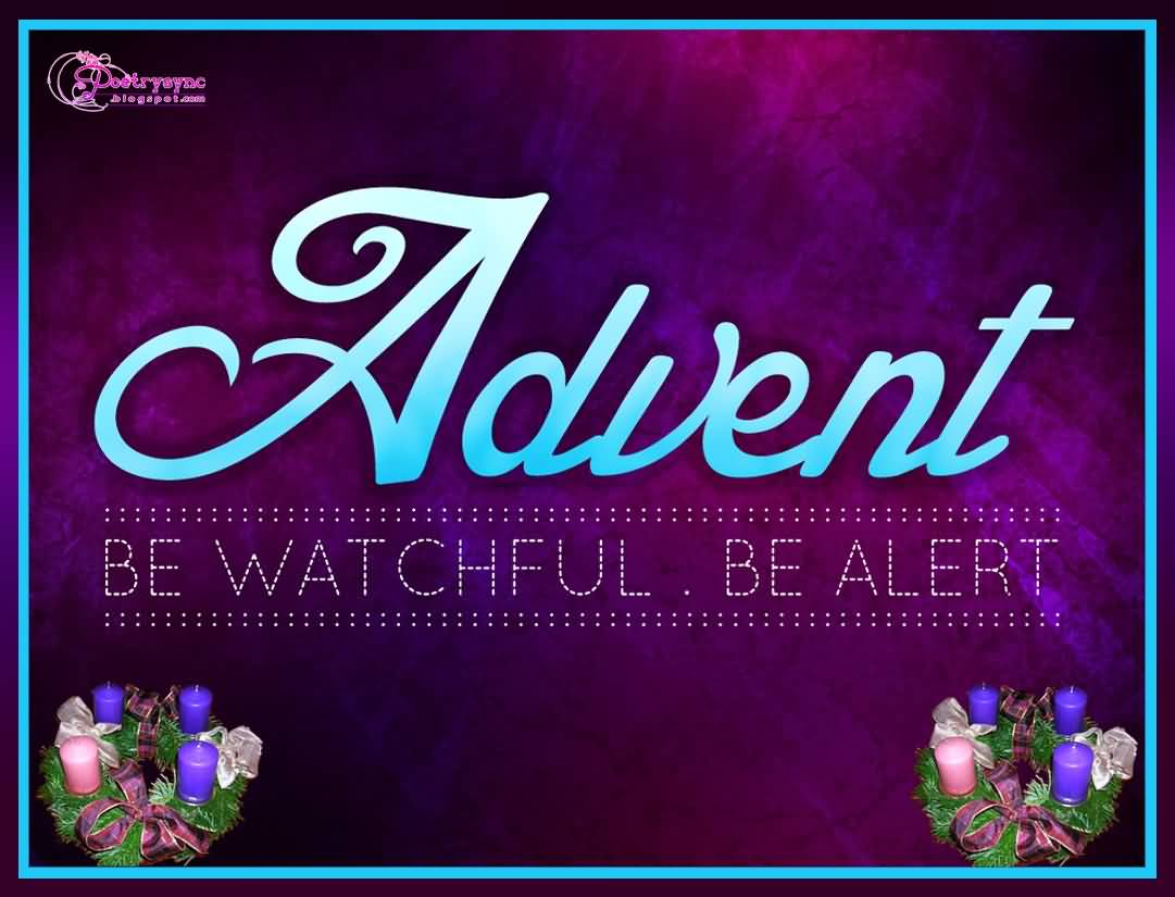 Advent Be Watchful Be Alert
