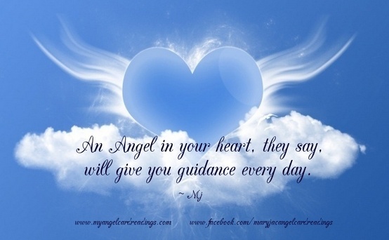 An Angel in your Heart, they say, will give you guidance every day.