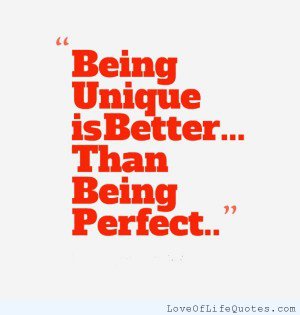 Being unique is better than being perfect