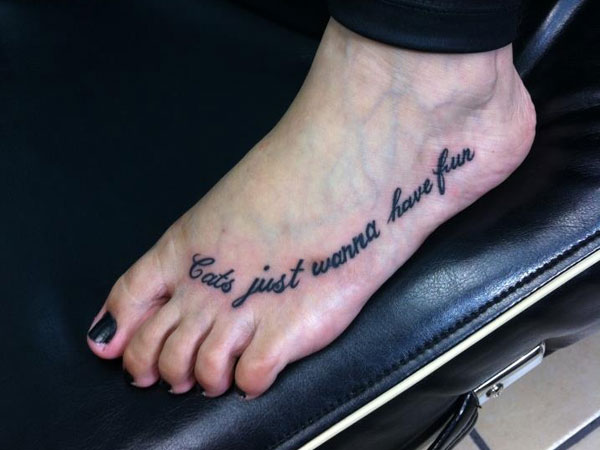 Cats Just Wanna Have Fun Foot Quotes Tattoo