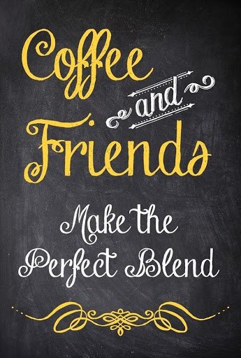 Coffee and friends make the perfect blend.