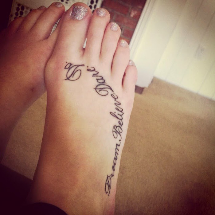 Dream Believe Dare Do Quote Foot Tattoo
