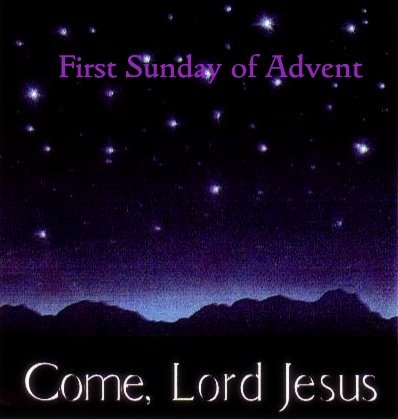First Sunday Of Advent Come Lord Jesus