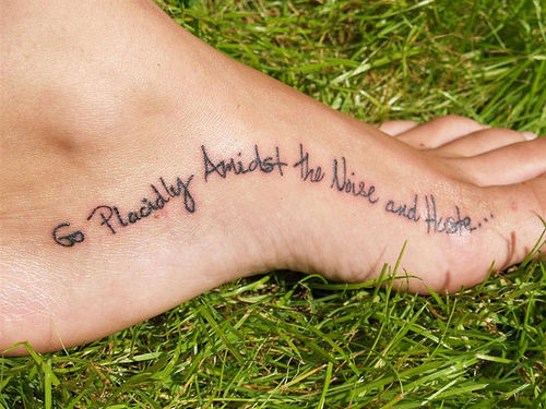 Go Placidly Amidst The Noise And Haste Cute Word Foot Tattoo