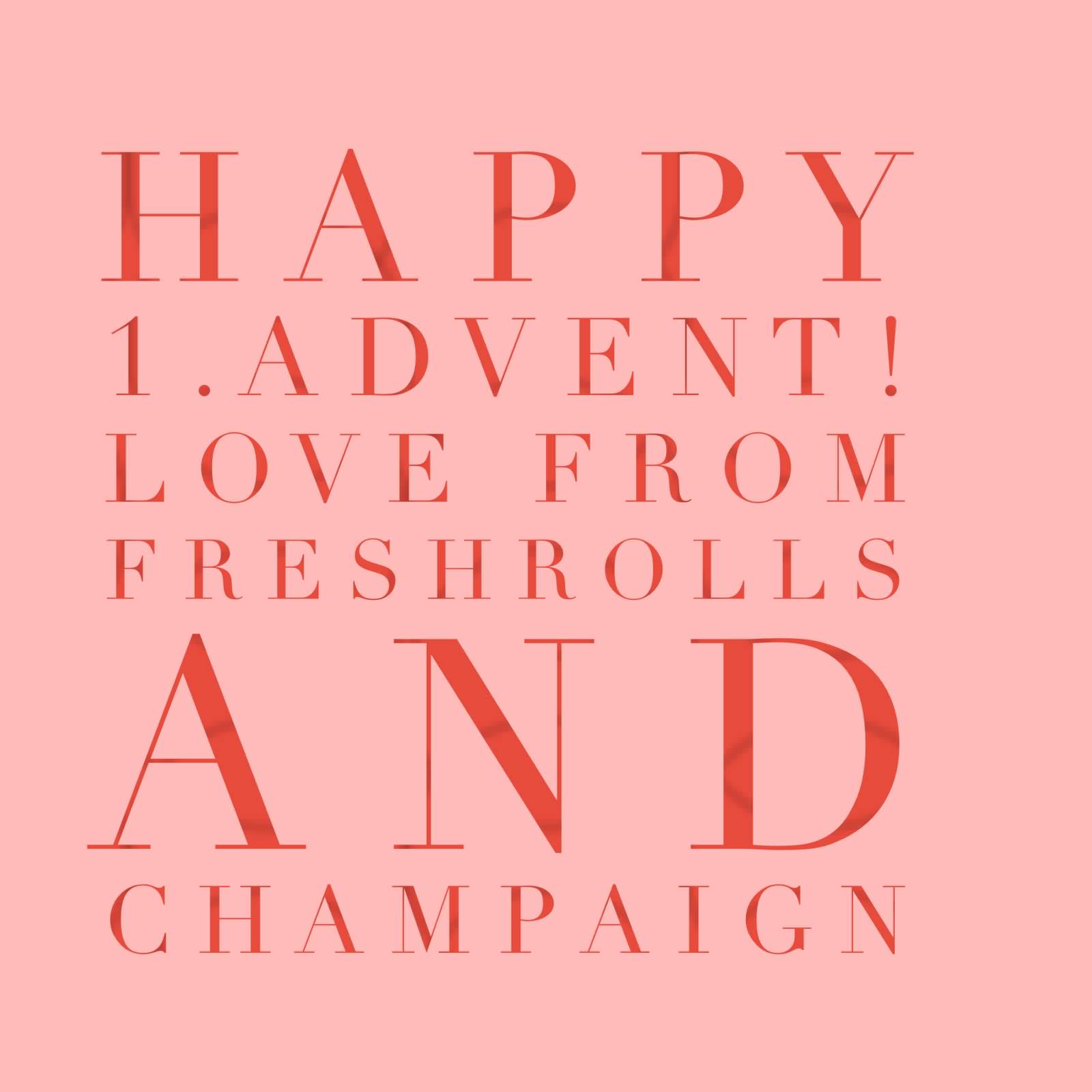 Happy Advent Love From Freshrolls And Champaign