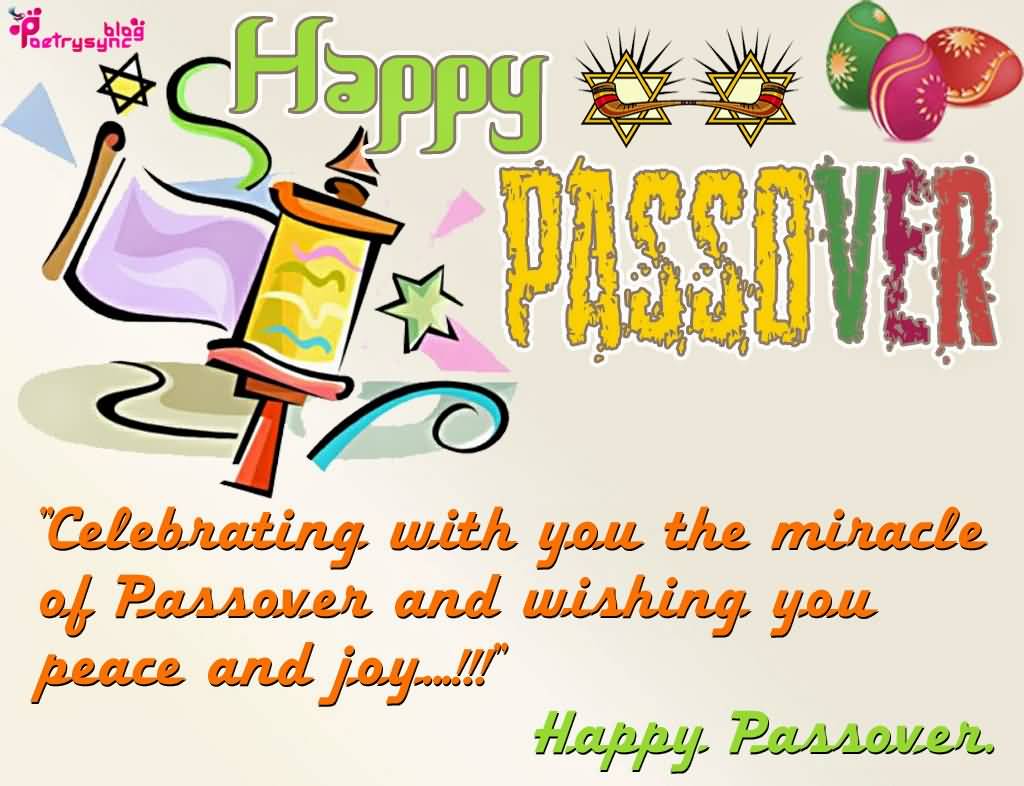 Happy Passover Celebrating With You The Miracle Of Passover And Wishing You Peace And Joy