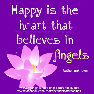 Happy is the heart that believes in Angels