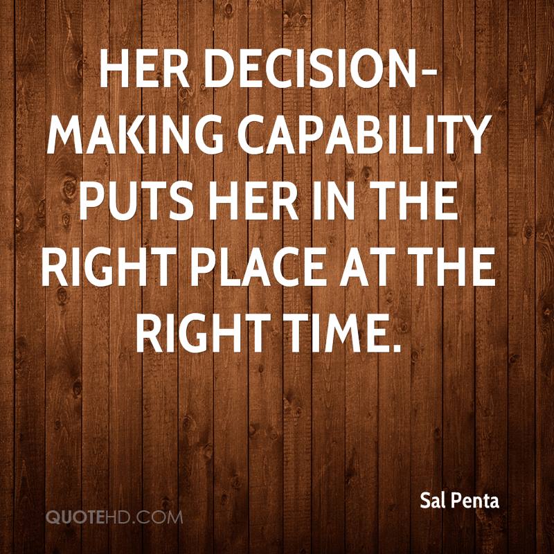 Her decision-making capability puts her in the right place at the right time. Sal Penta