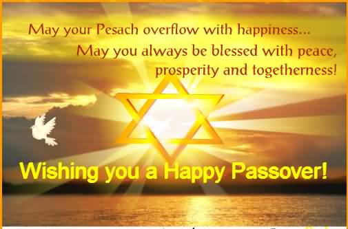 May Your Pesach Overflow With Happiness Wishing You A Happy Passover