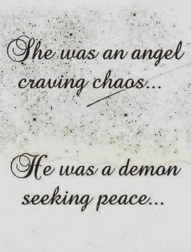 She was an angel craving chaos.. He was a demon seeking peace