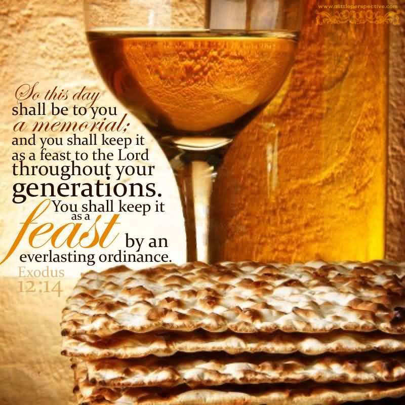 So This Day Shall Be To You A Memorial And You Shall Keep It As A Feast To The Lord Throughout Your Generations Happy Passover