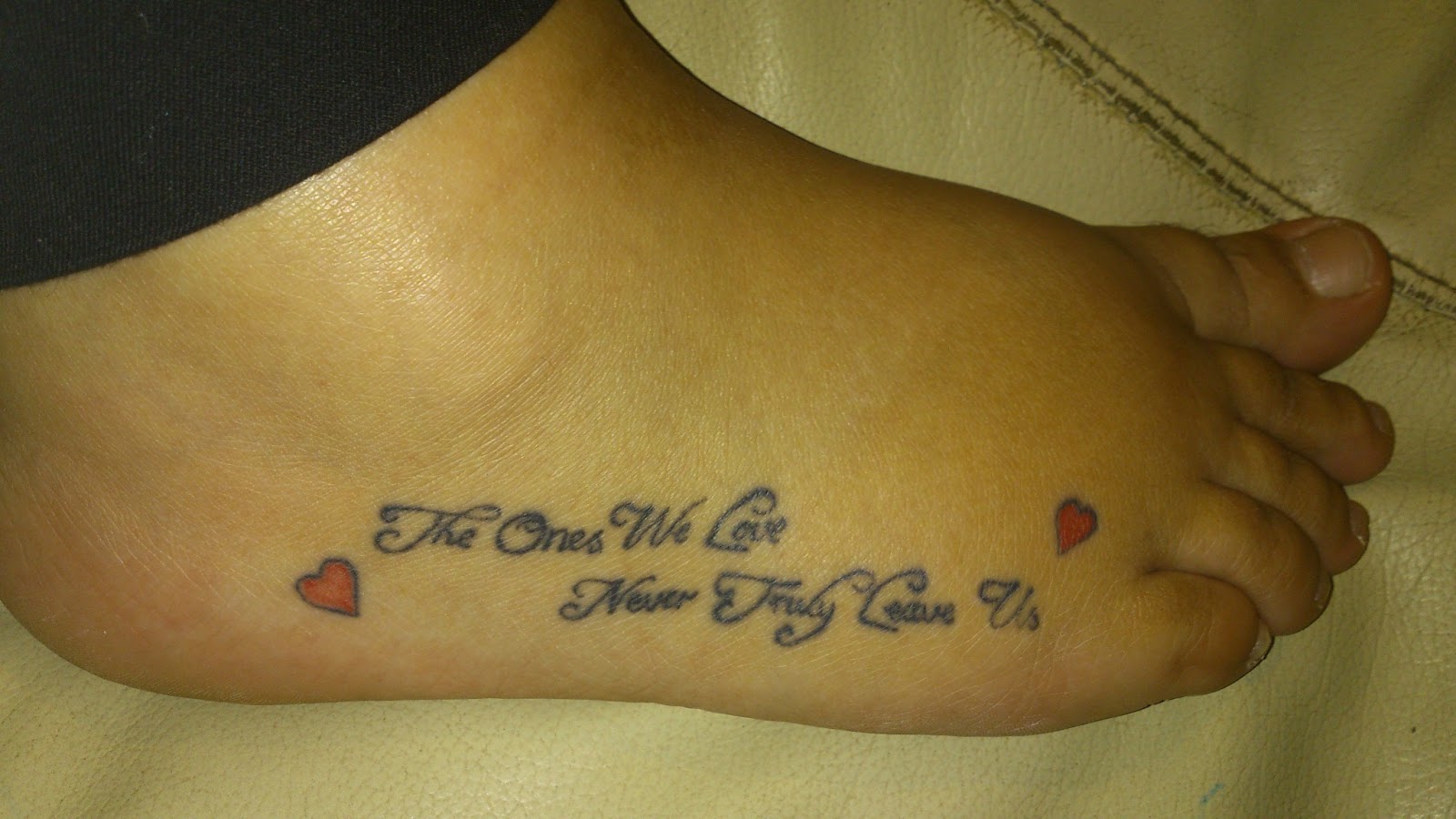 The e We Love Never Truely Leave Us Quote Foot Tattoo