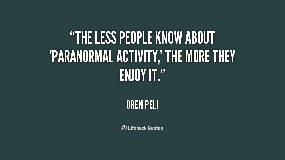 The less people know about 'Paranormal Activity,' the more they enjoy it. Oren Peli