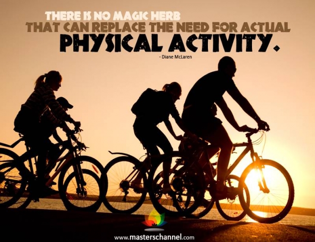 There is no magic herb that can replace the need for actual physical activity. Diane McLaren