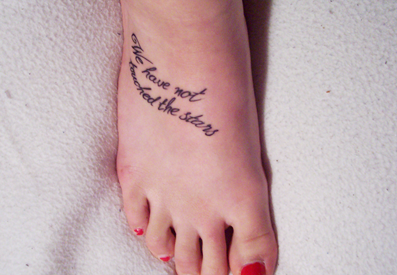 We Have Not Touched The Stars Foot Quote Tattoo