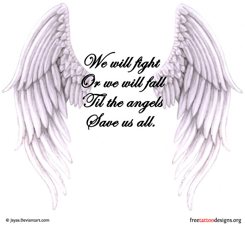 We will fight or we will fall til the angels save us all