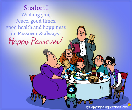 Wishing You Peace, Good Times, Good Health And Happiness On Passover & Always Happy Passover