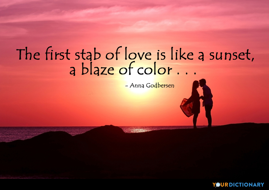 The first stab of love is like a sunset, a blaze of color. Anna Godbersen