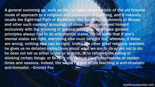 A General Summing Up, Such As This, Is Highly Characteristic Of The Old Oriental Mode Of Approach To A Religious And Philosophical Teaching, And It ... Emmet Fox