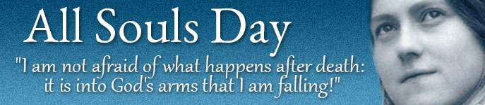 All Souls Day I Am Not Afraid Of What  Happens After Death It Is Into God's Arms That I Am Falling Header Image