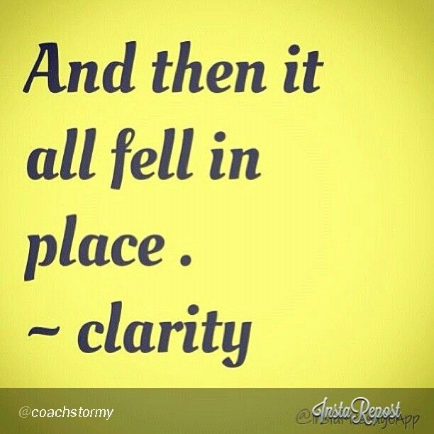 And then it all fell in place - clarity