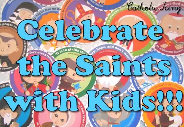 Celebrate The Saints With Kids