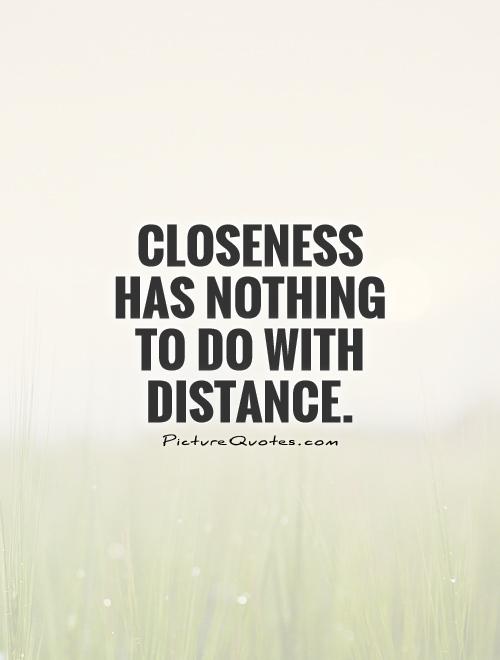 Closeness has nothing to do with distance