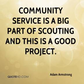 Community service is a big part of scouting and this is a good project. Adam Armstrong