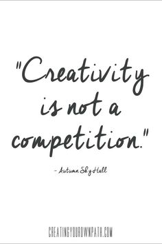 Creativity is not a competition
