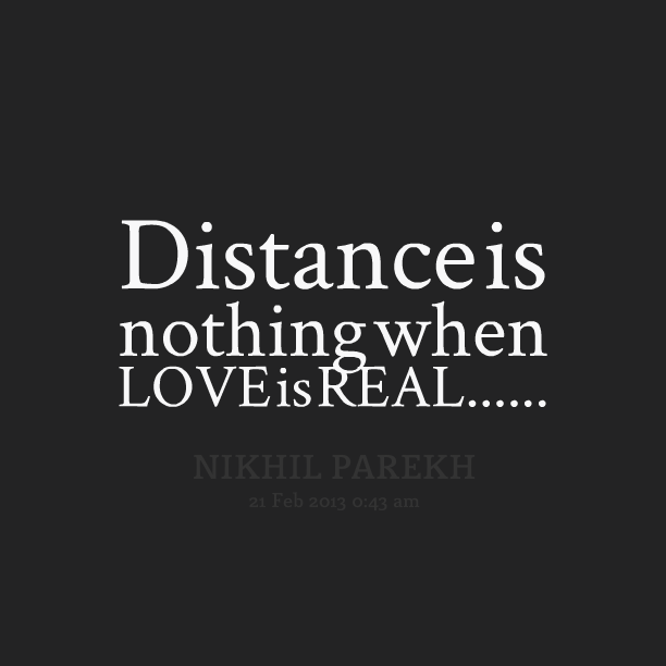 Distance Is Nothing When Love Is Real