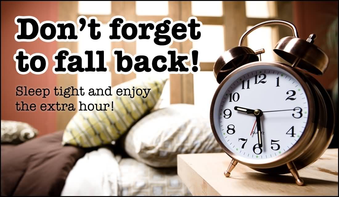 Don't Forget To Fall Back Sleep Tight And Enjoy The Extra Hour