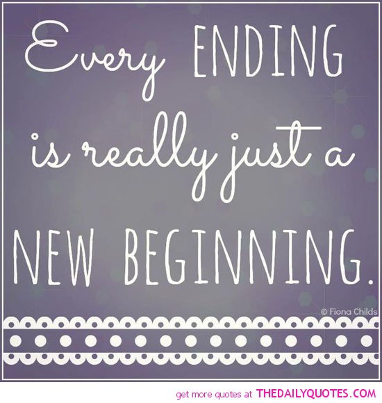 Every ending is really just a new beginning