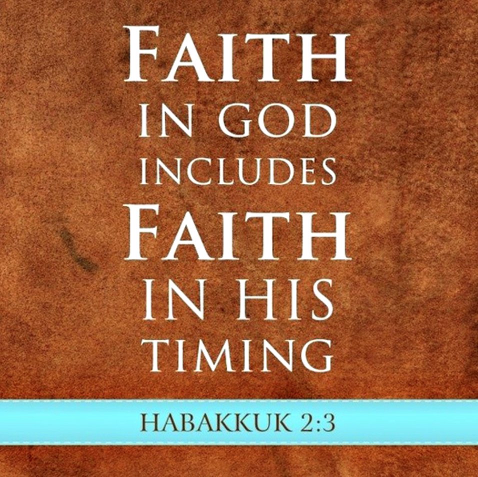 Faith in God includes faith in God's timing