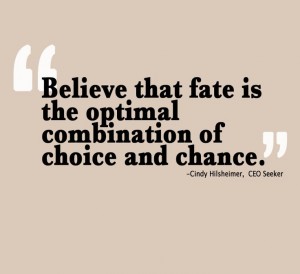 Fate Believe That Fate Is The Optimal Combination Of Choice And Chance. Cindy Hilsheimer