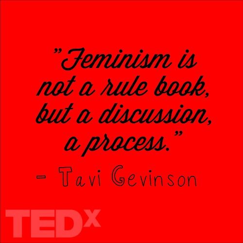 Feminism is not a rulebook but a discussion. Tavi Gevinson