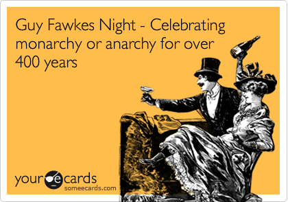 Guy Fawkes Night Celebrating Monarchy Or Anarchy For Over 400 Years