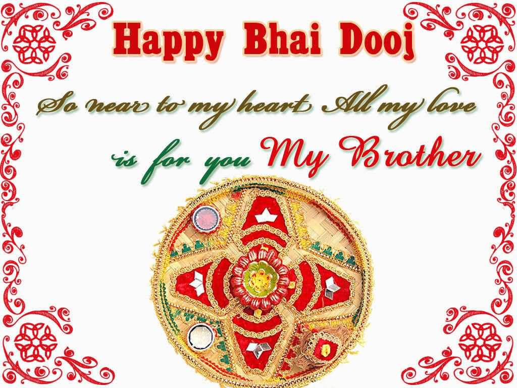 Happy Bhai Dooj So Near To My Heart All My Love Is For You My Brother