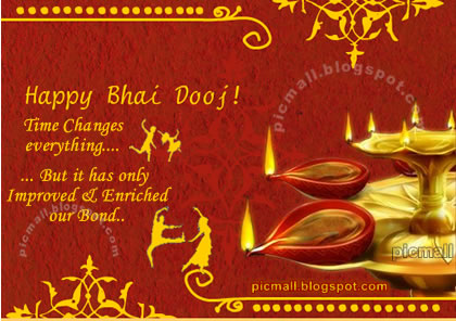 Happy Bhai Dooj Time Changes Everything But It Has Only Improved & Enriched Our Bond