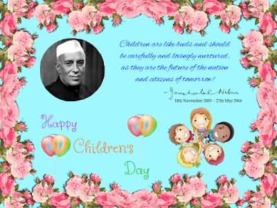Happy Children's Day Pandit Jawaharlal Nehru Quote