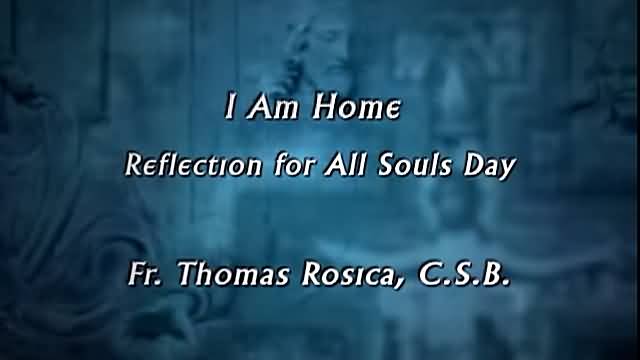 I Am Home Reflection For All Souls Day