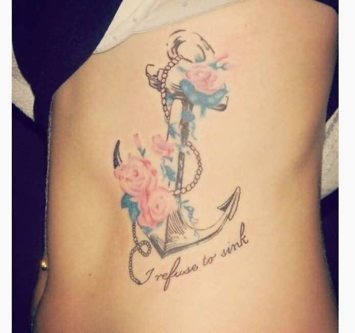 I Refuse To Sink - Classic Anchor With Roses Tattoo On Women Left Side Rib