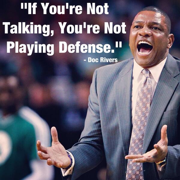 If You're Not Talking, You're Not Playing Defense. Doc Rivers