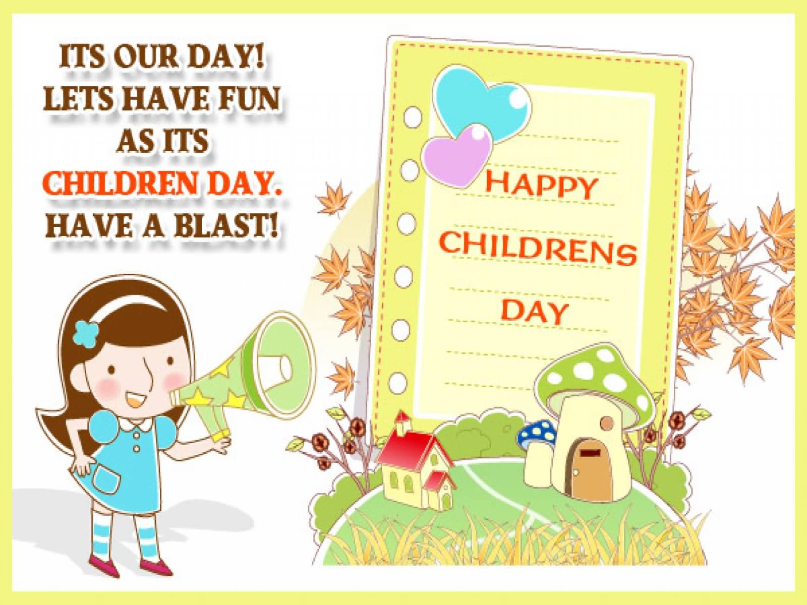 Its Our Day Lets Have Fun As Its Children's Day Have A Blast. Happy Children's Day