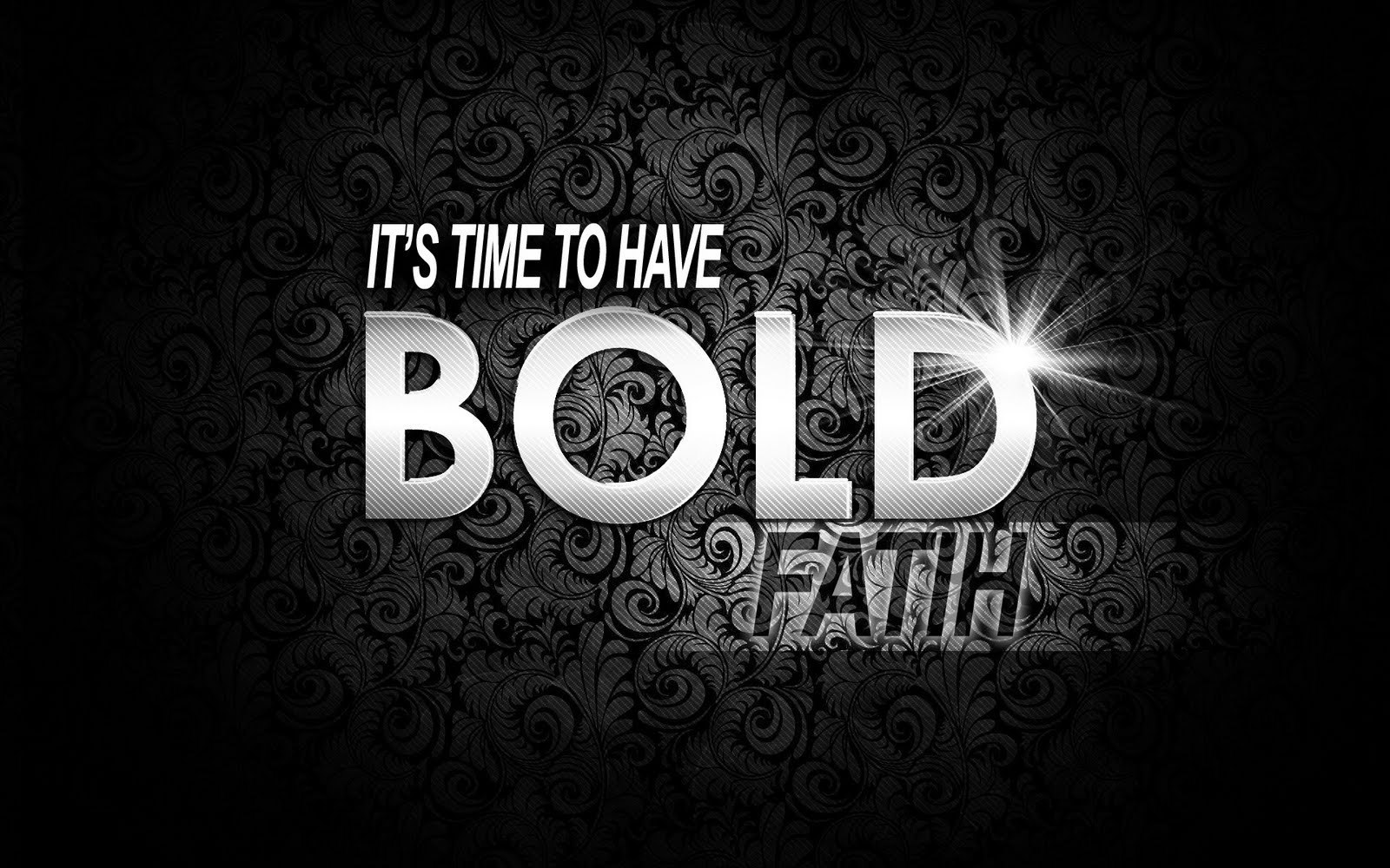 It's Time to Have Bold Faith