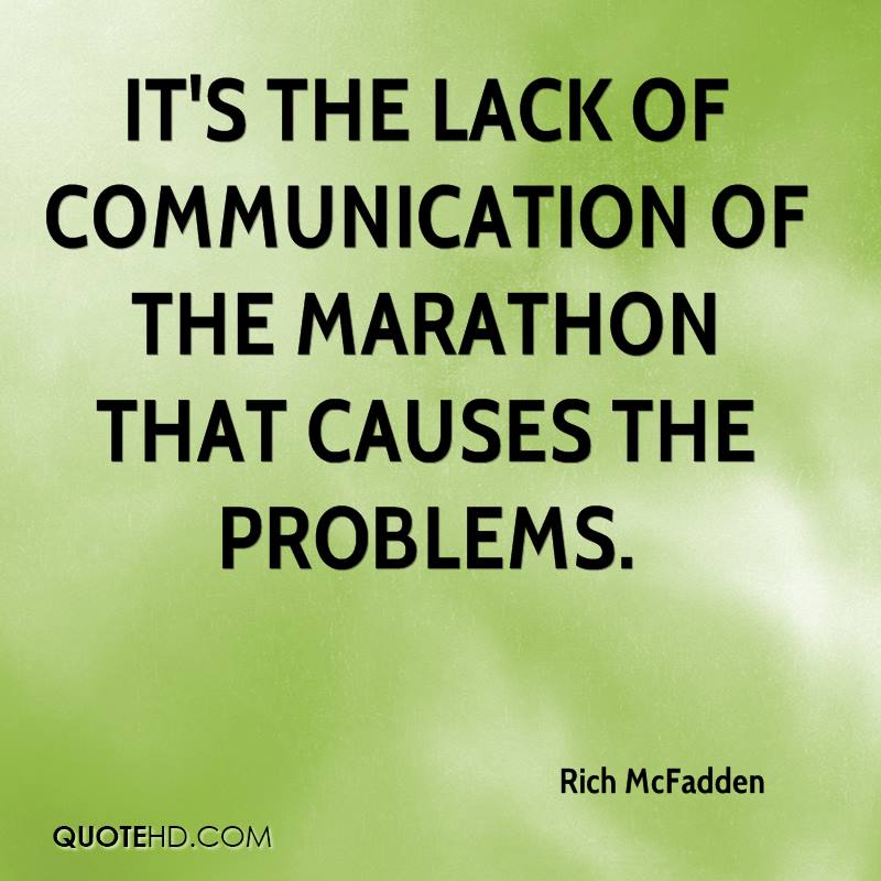 It's the lack of communication of the marathon that causes the problems. Rich McFadden