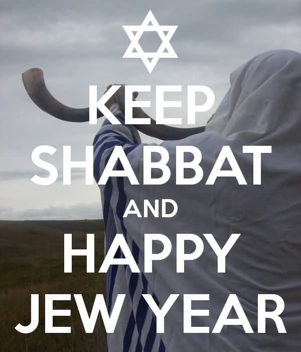 Keep Shabbat And Happy Jew Year