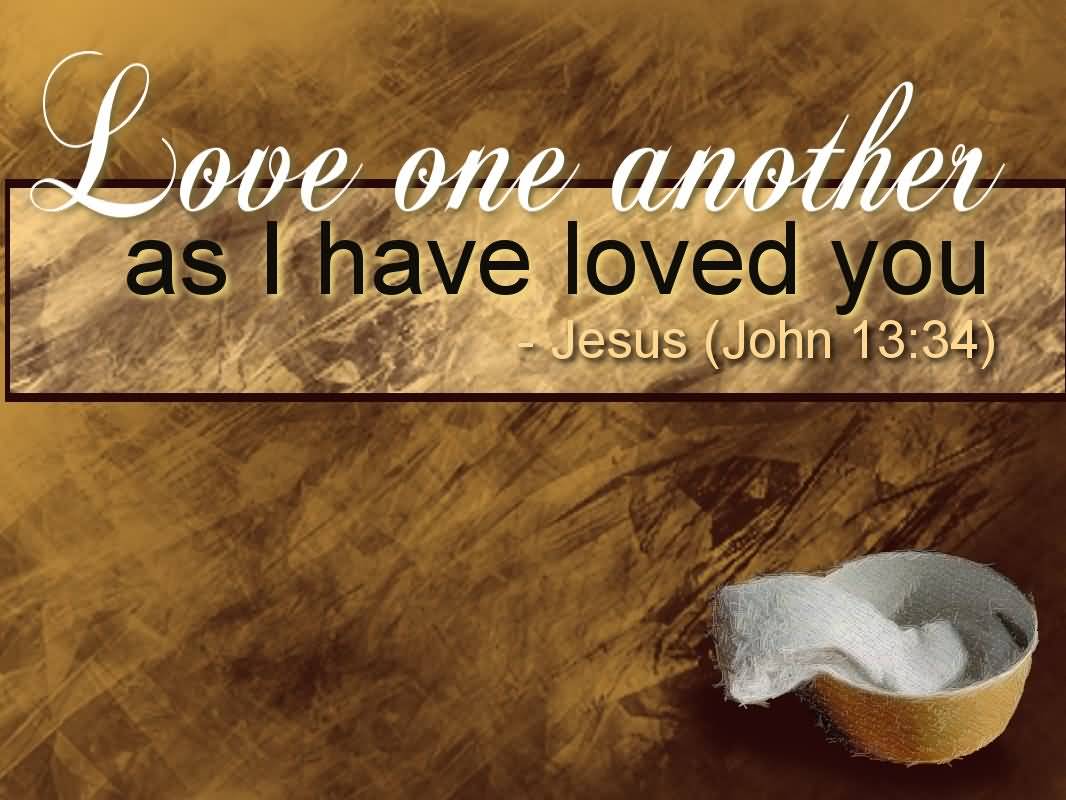 Love One Another As I Have Loved You Happy Maundy Thursday