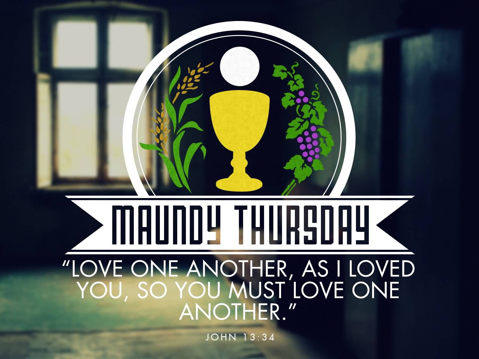 Maundy Thursday Love One Another, As I Loved You, So You Must Love One Another