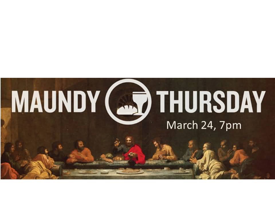 Maundy Thursday March 24