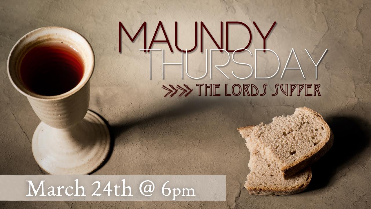 Maundy Thursday The Lord's Supper